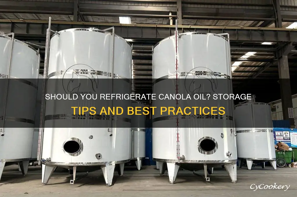is it okay to refrigerate canola oil