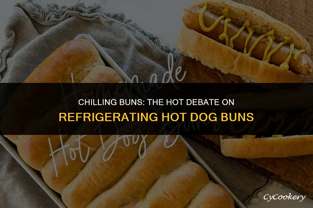 is it okay to refrigerated hot dog buns
