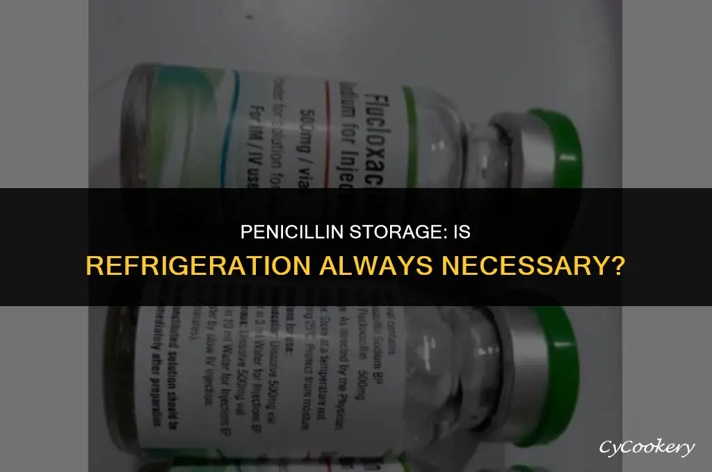 is it okay to use penicillin if not refrigerated