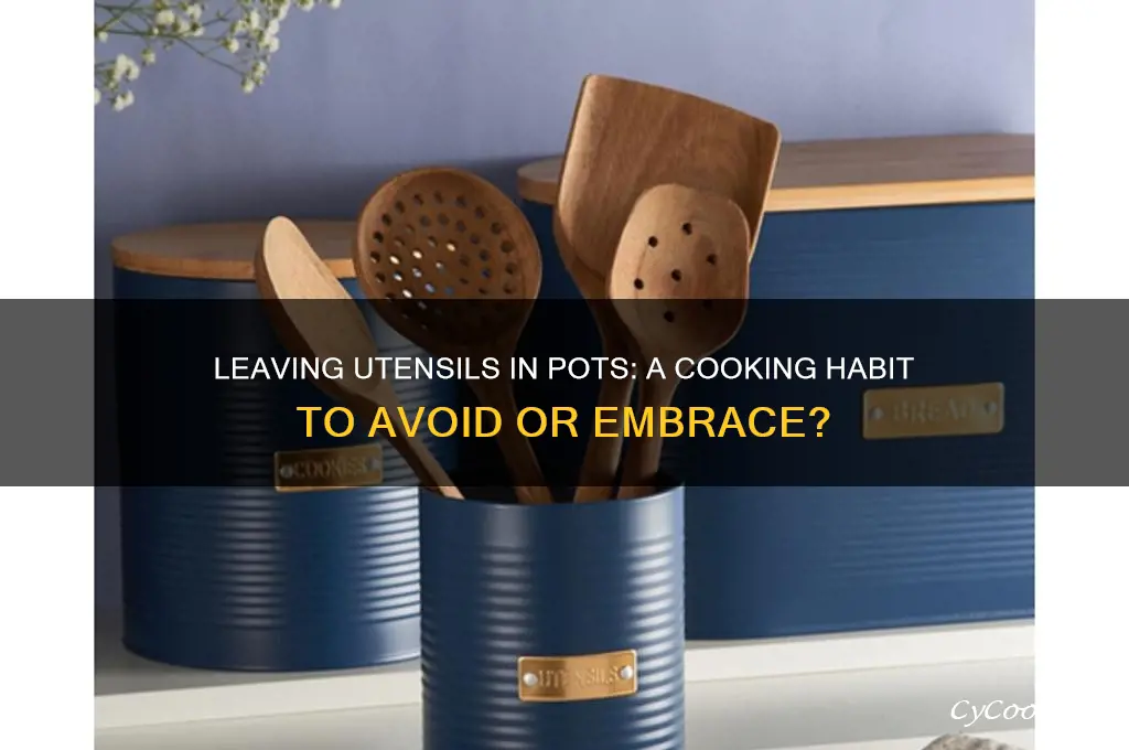 is it okay yo leave cooking utensils in pot