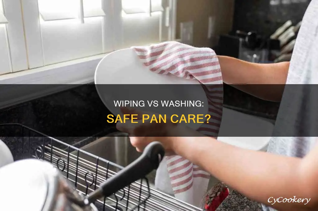 is it safe ti wioe rather than wash a pan