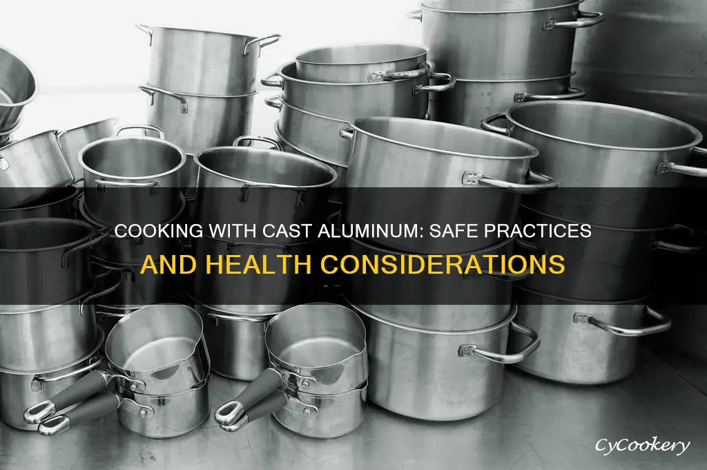 is it safe to cook in cast aluminum pots