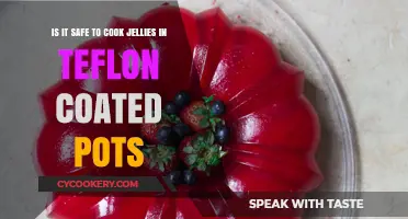Cooking Jellies in Teflon: Safe Practice or Risky Choice?