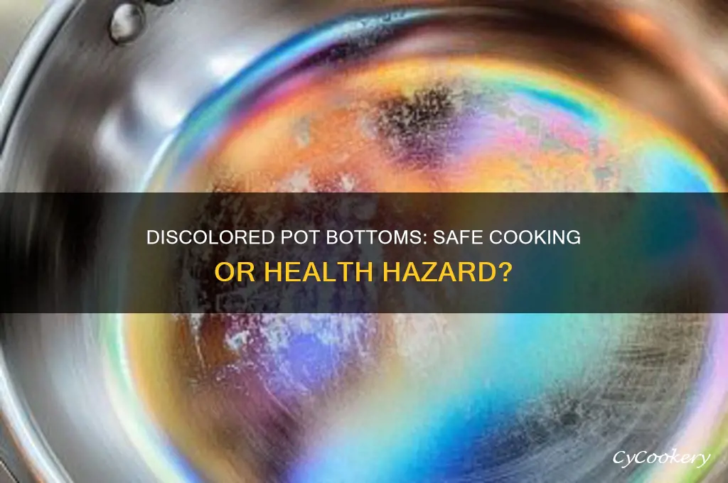 is it safe to cook with discolored pot bottoms