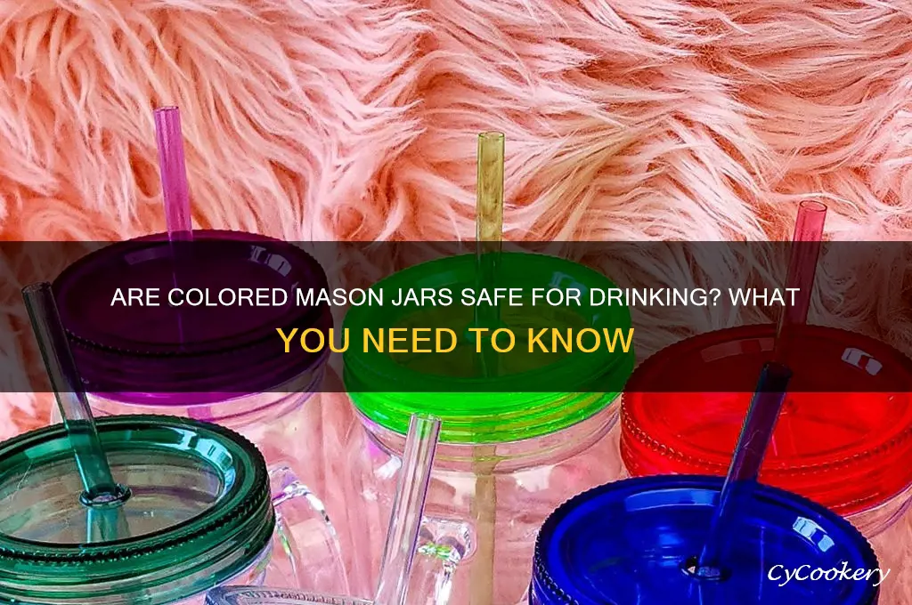 is it safe to drink from a colored mason jars