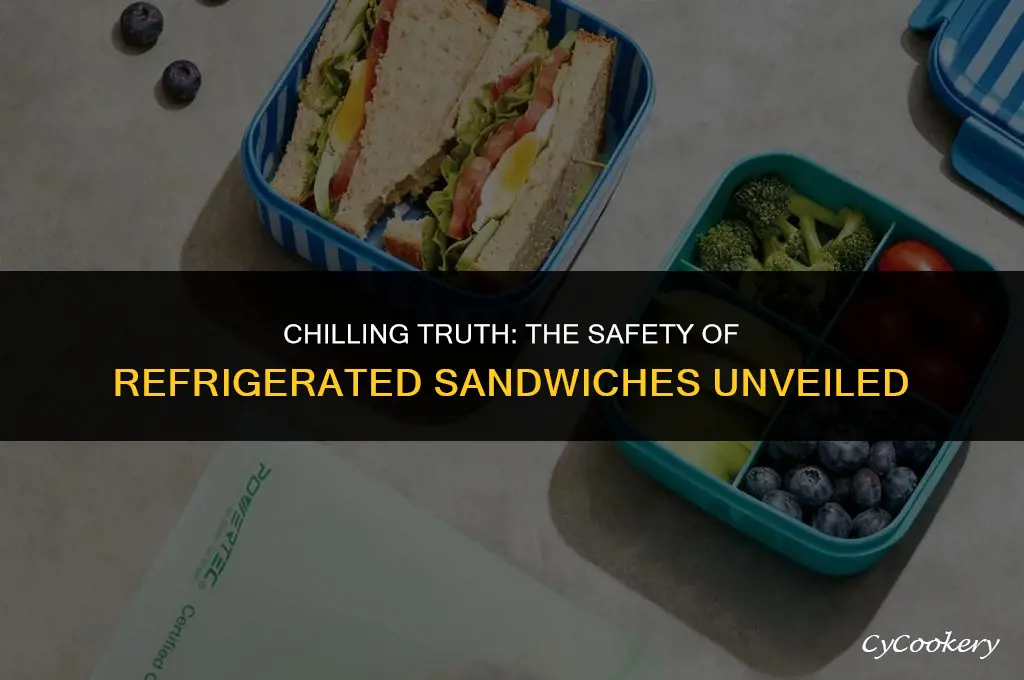 is it safe to eat a sandwich refrigerated