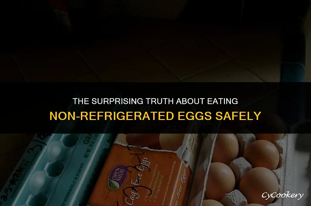 is it safe to eat non refrigerated eggs