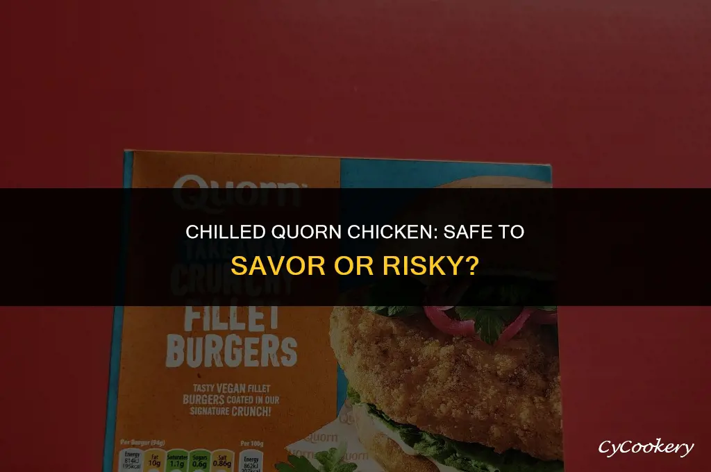 is it safe to eat quorn chicken if refrigerated