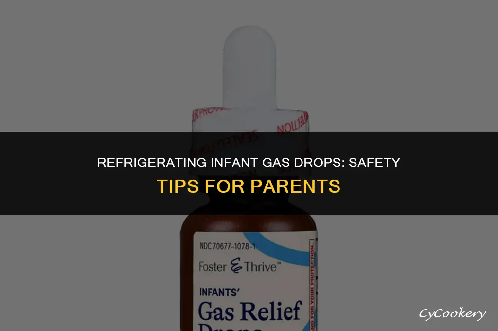 is it safe to refrigerate infant gas drops