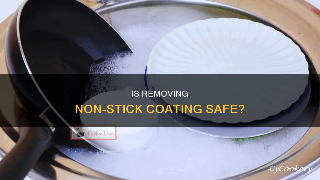 is it safe to remove non stick coating from pan