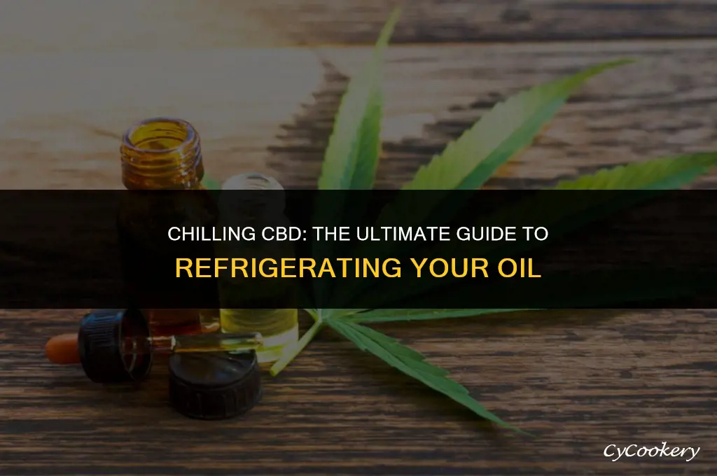 is it safe to store cbd oil in refrigerator