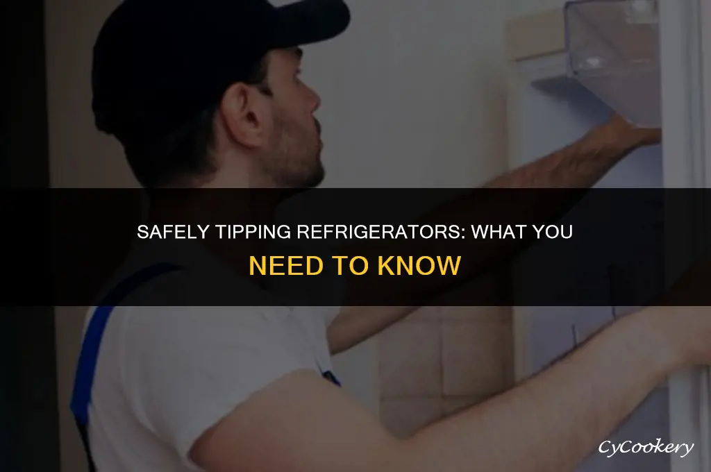 is it safe to tip refrigerators while theyre off
