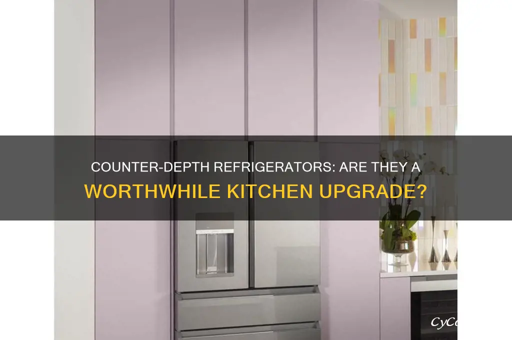 is it worth getting a counter-depth refrigerator