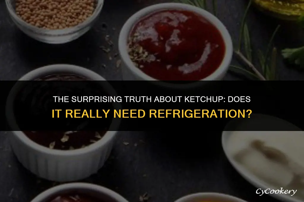 is ketchup safe to eat if not refrigerated