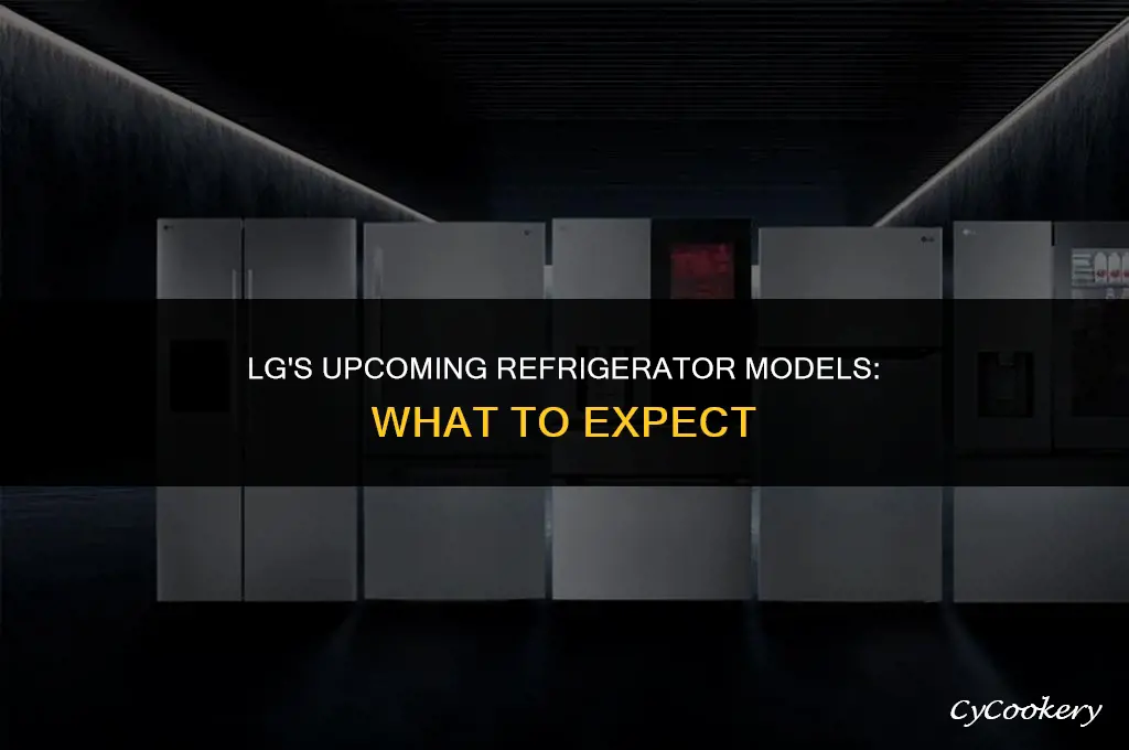 is lg coming out with new models in refrigerators