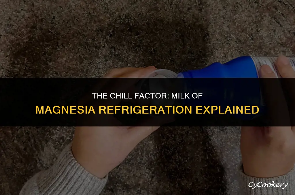 is milk of magnesia supposed to be refrigerated