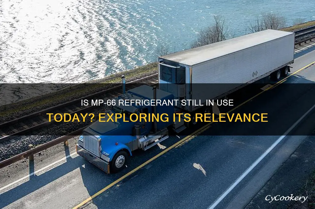 is mp 66 refrigerant still being used