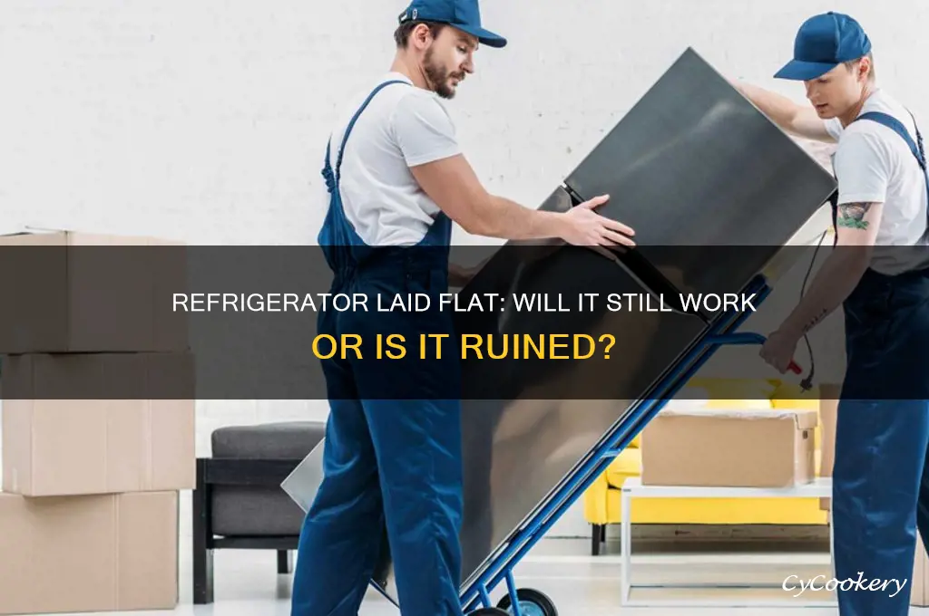 is my refrigerator ruined if laid flat