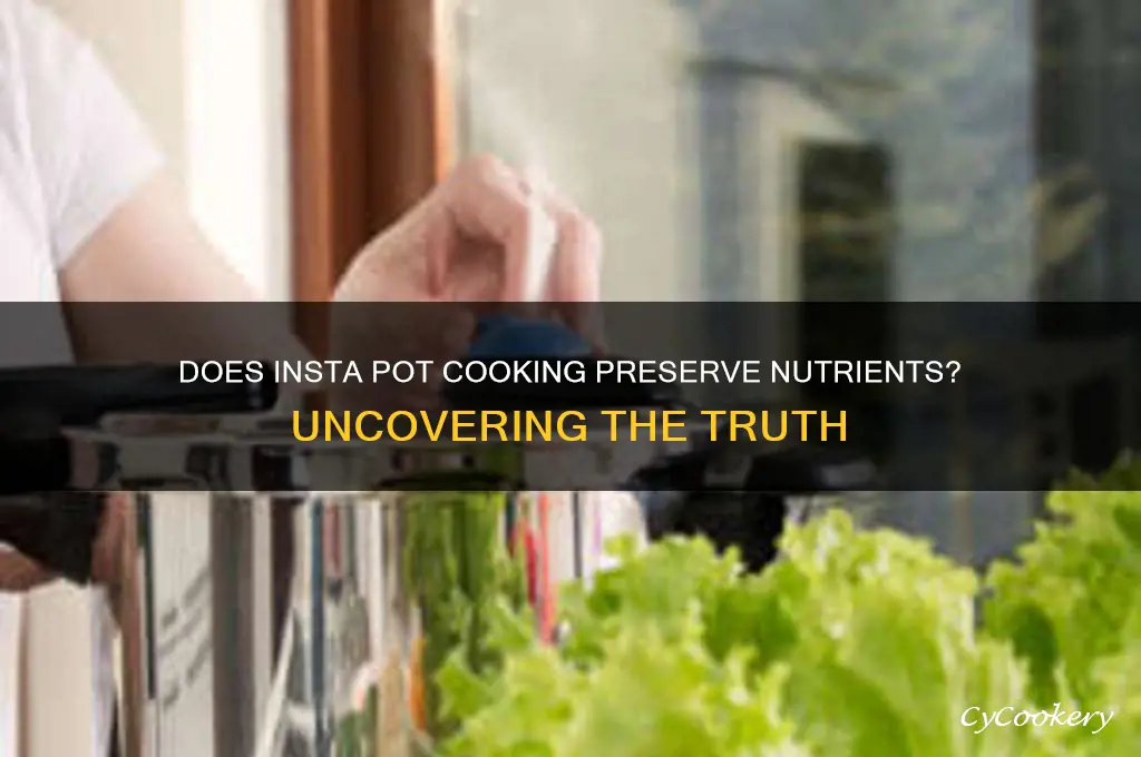 is nutrients lost with cooking wuth a insta pot
