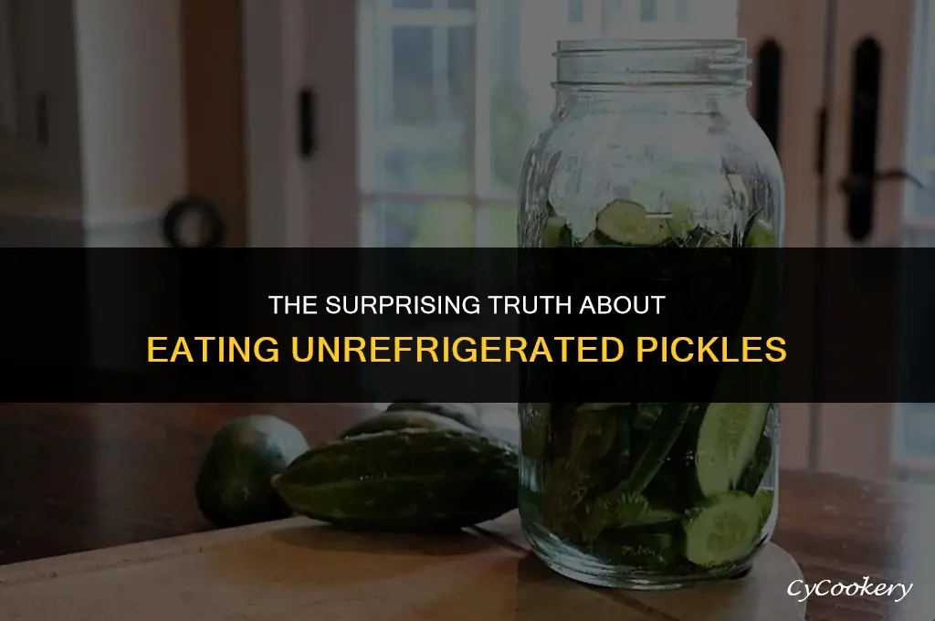 is ok to eat pickles if not refrigerated