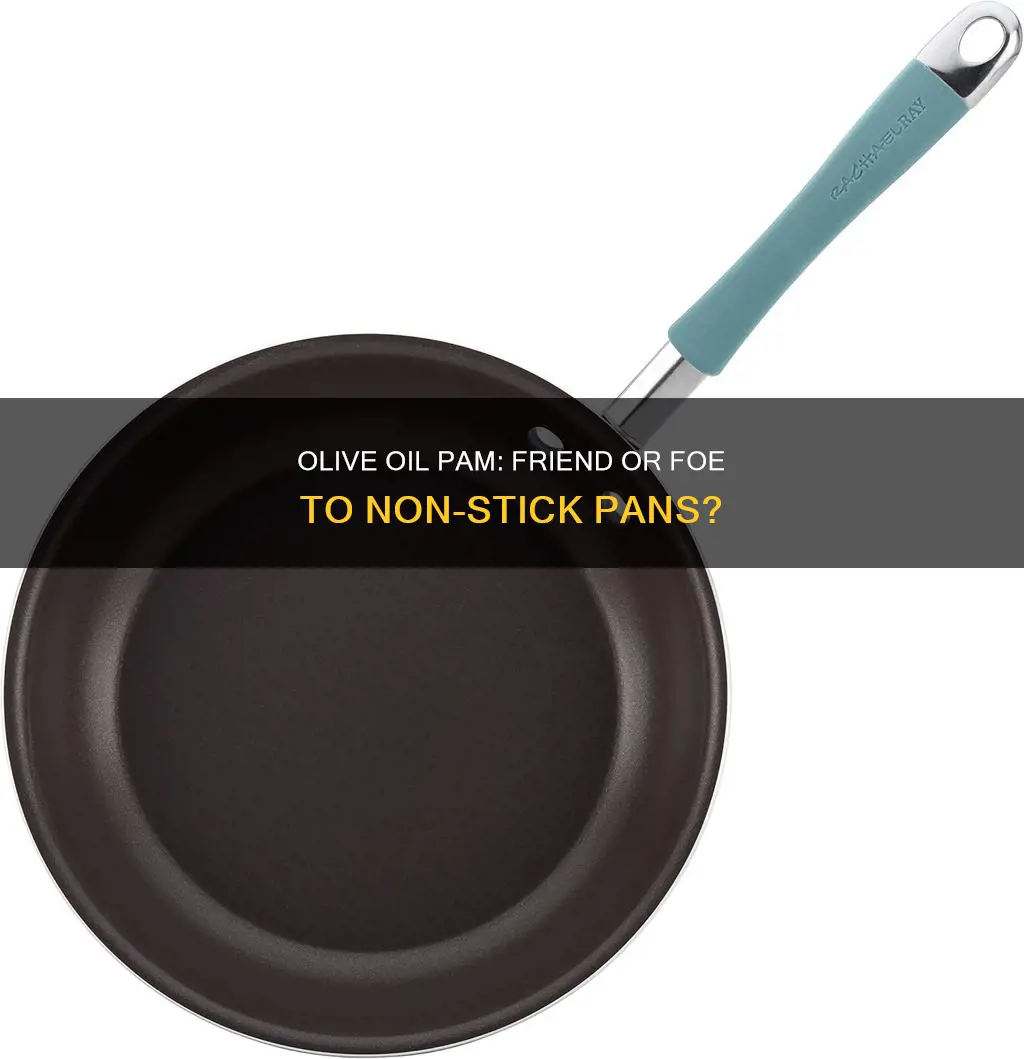 is olive oil pam mist bad for non stick pans