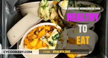 Overnight Refrigerated Food: Healthy or Harmful? Uncover the Truth