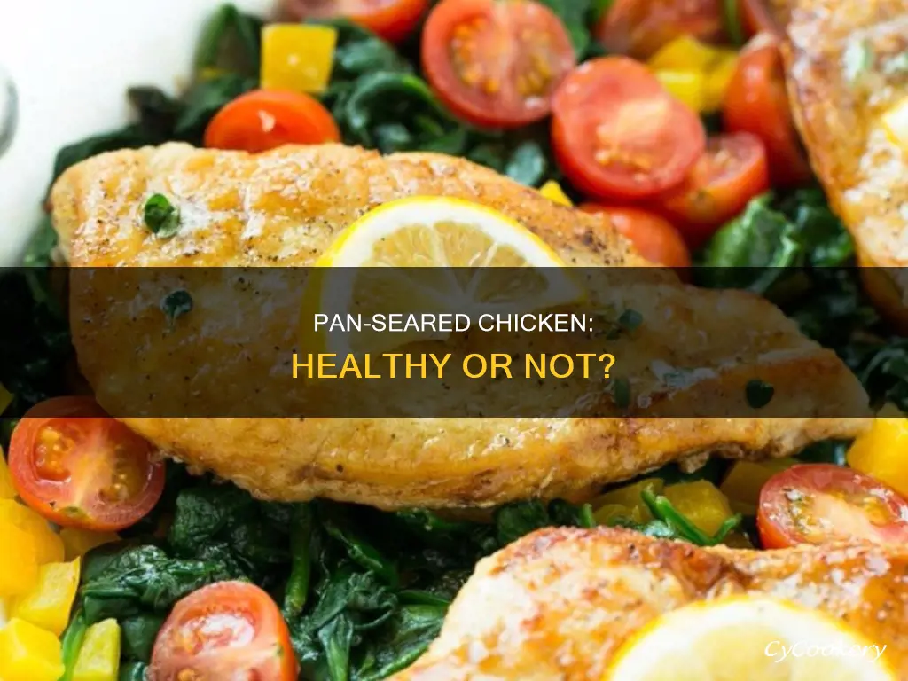 is pan seared chicken healthy