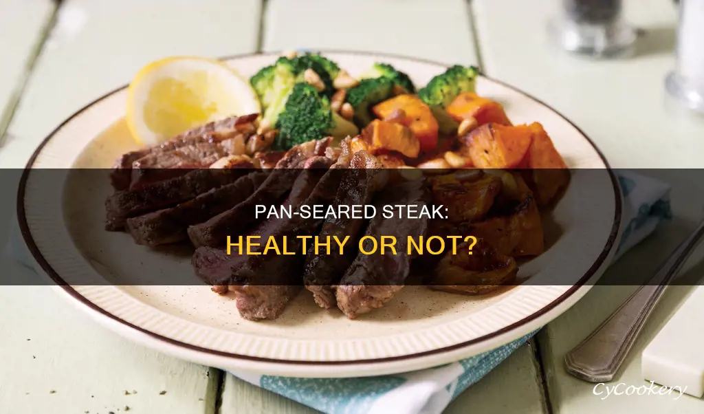 is pan seared steak healthy