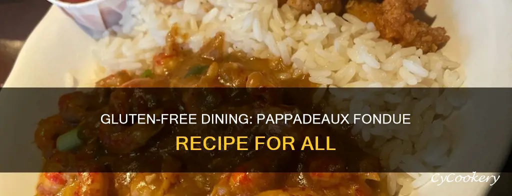 is pappadeaux fondue gluten free