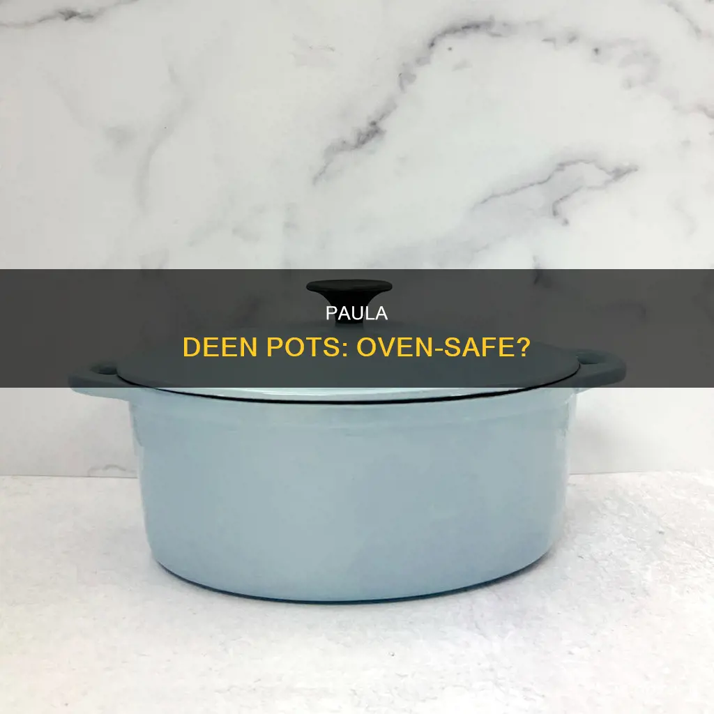 is paula deen pots and pans oven safe