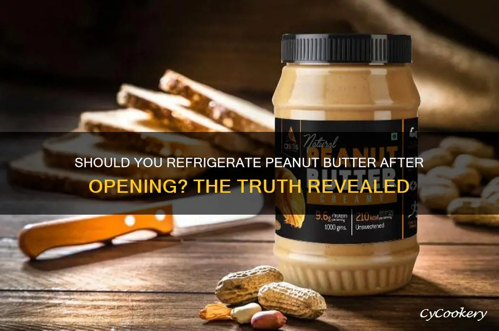 is peanut butter supposed to be refrigerated after opening