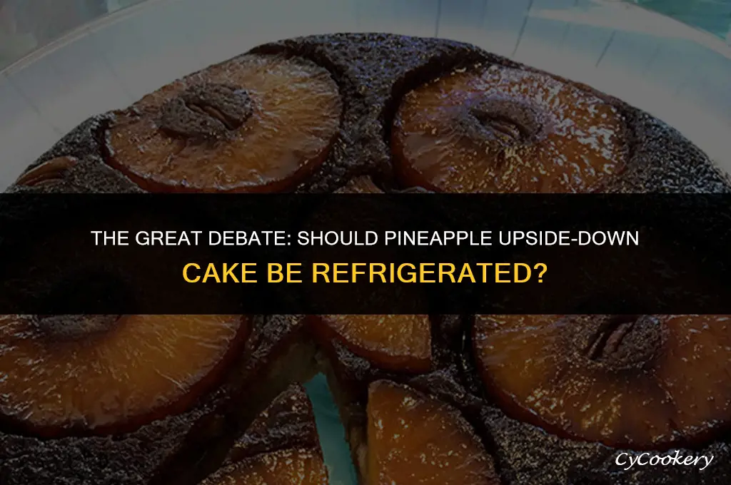 is pineapple upside down cake supposed to be refrigerated