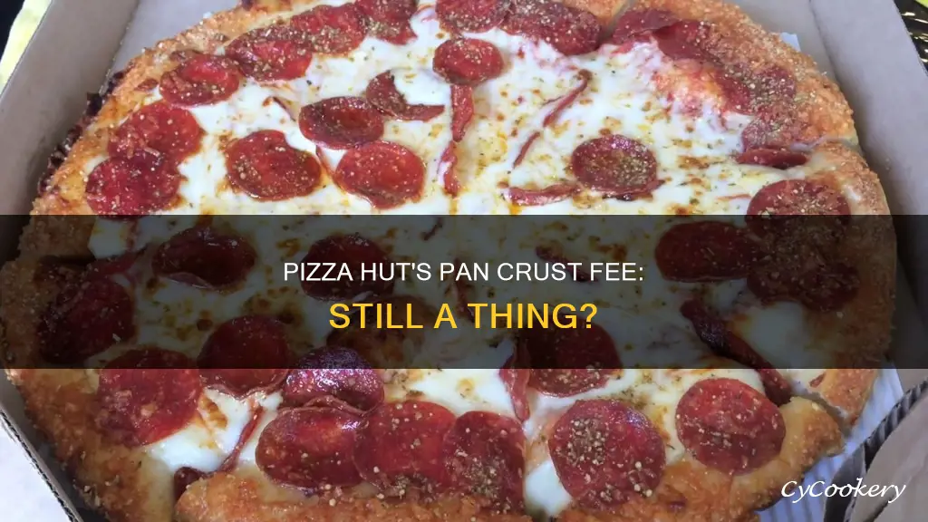 is pizza hut still charging for pan crust