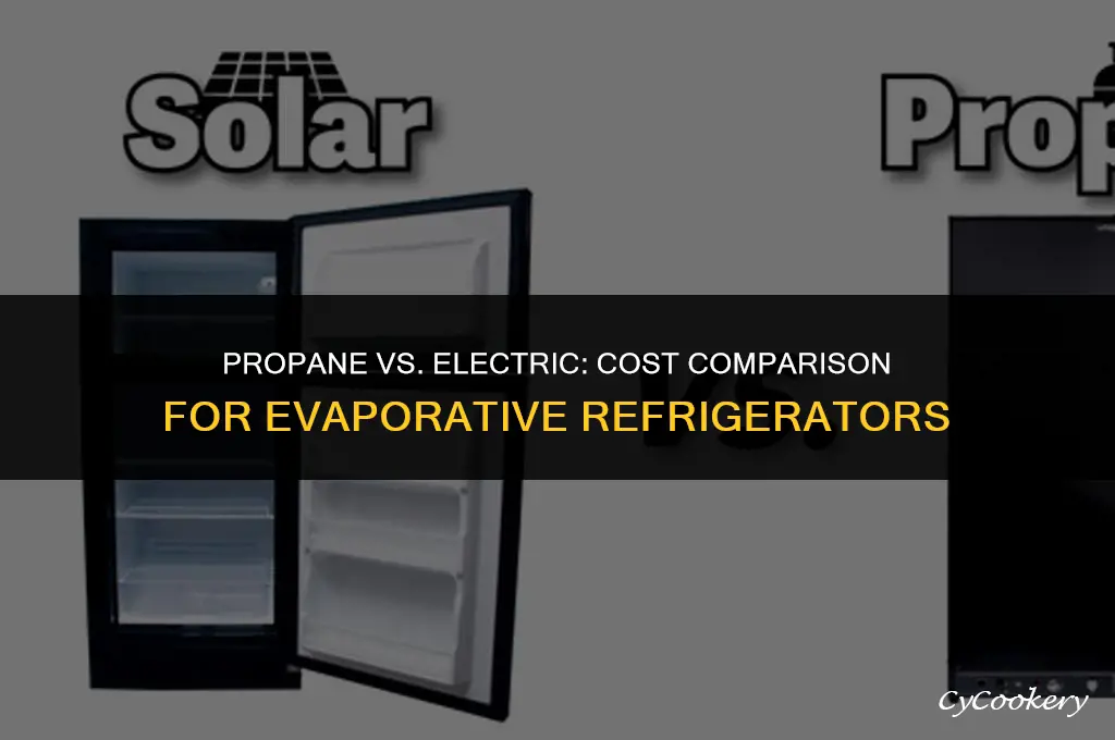 is propane or electric cheaper on evaporative refrigerator