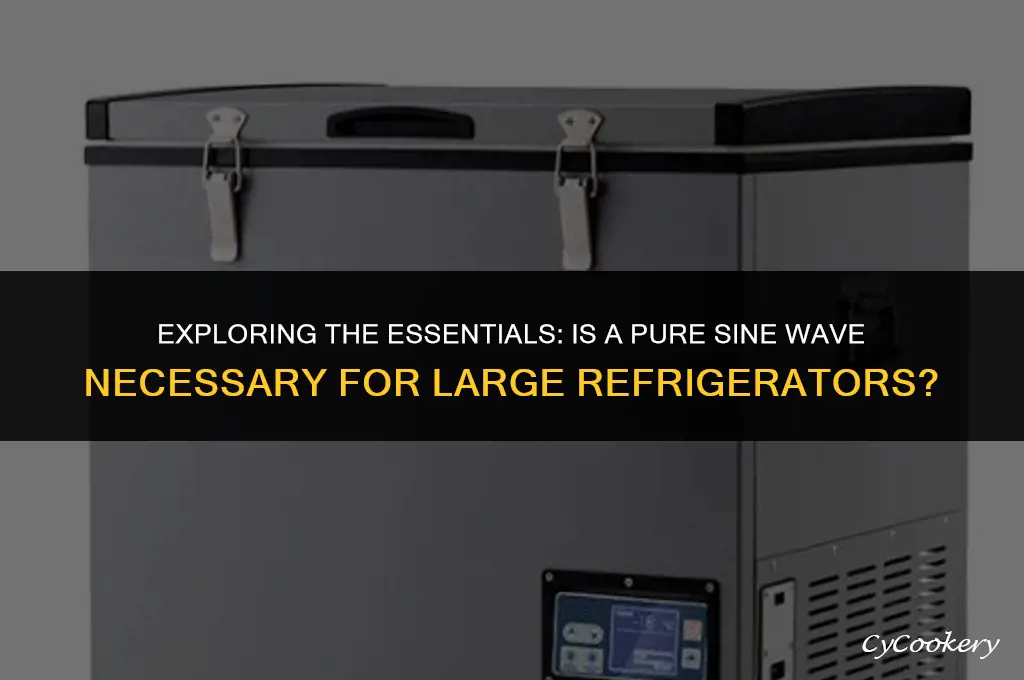 is pure sine wave necessary for large refrigerator