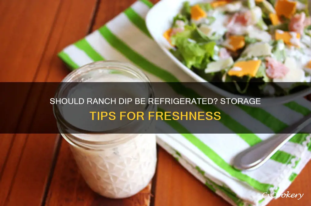 is ranch dip supposed to be refrigerated