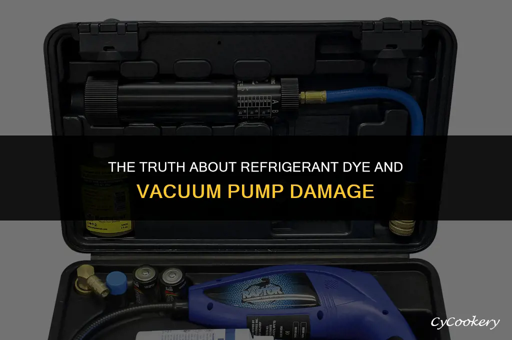 is refrigerant dye bad for your vacuum pump