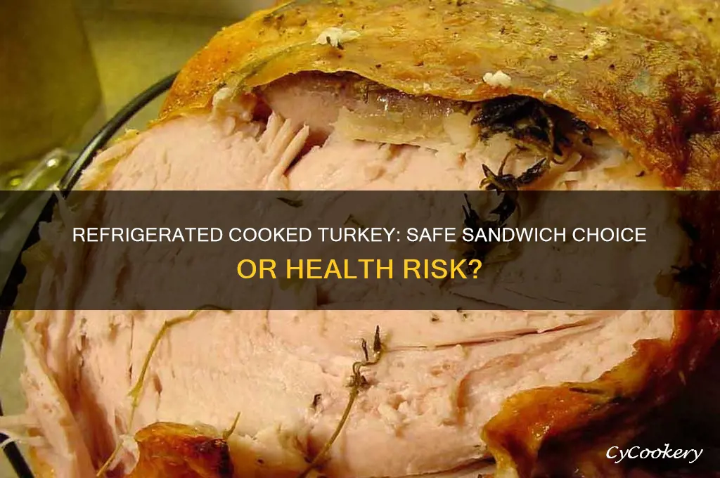is refrigerated cooked turkey safe for sandwiches
