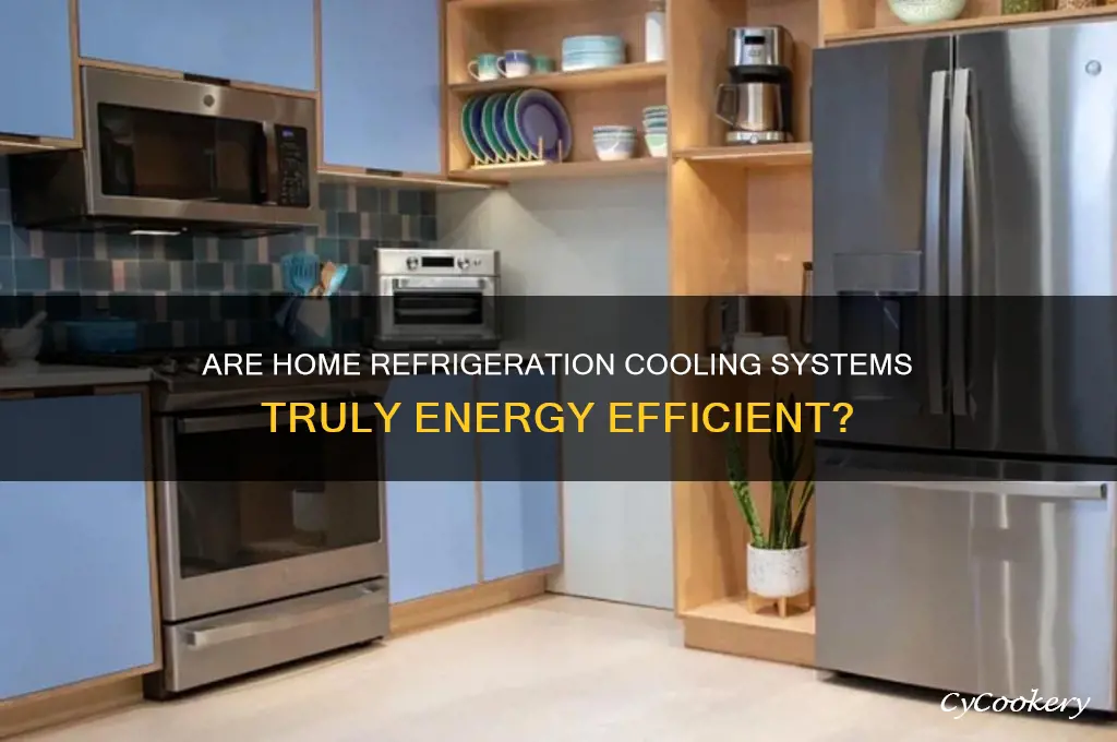 is refrigeration cooling system in homes effecient