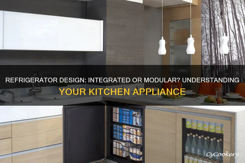 is refrigerator an integrated or modular product