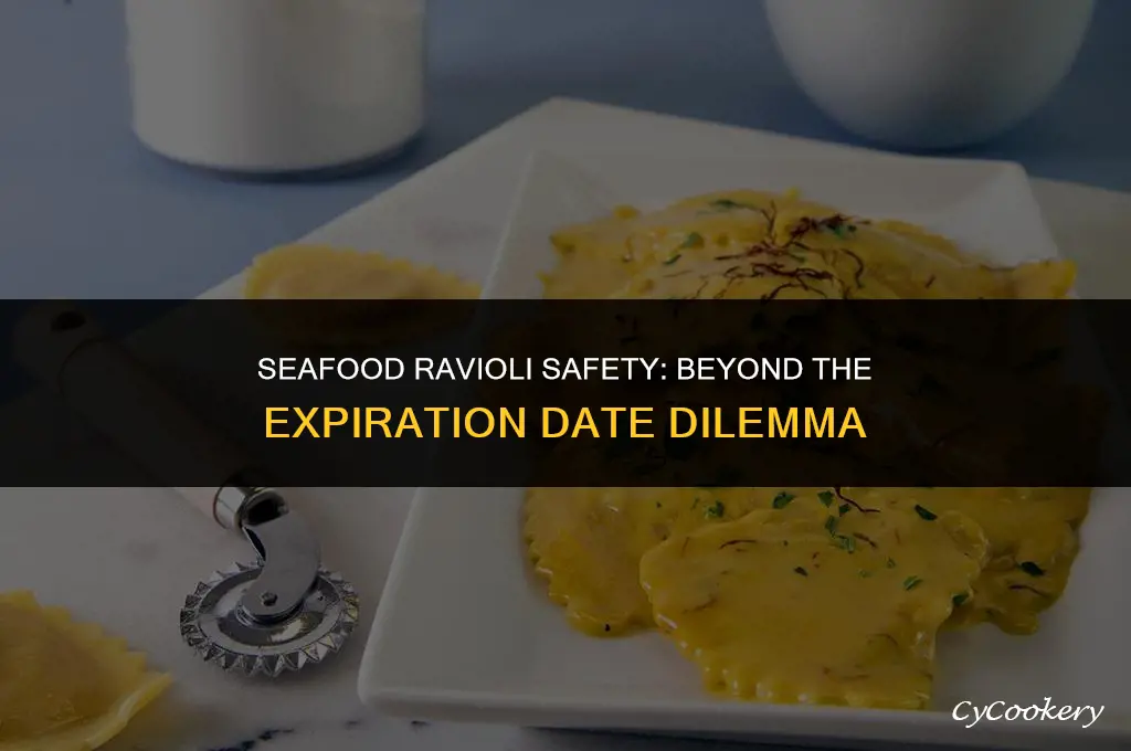 is refrigerator seafood ravioli ok past expy date