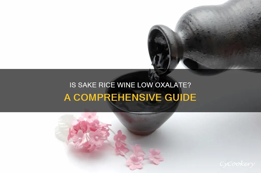 is sake rice wine low oxalate