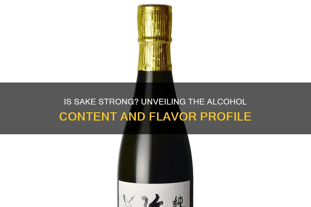 is sake strong