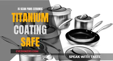 ScanPan Ceramic Titanium Coating: Safe?