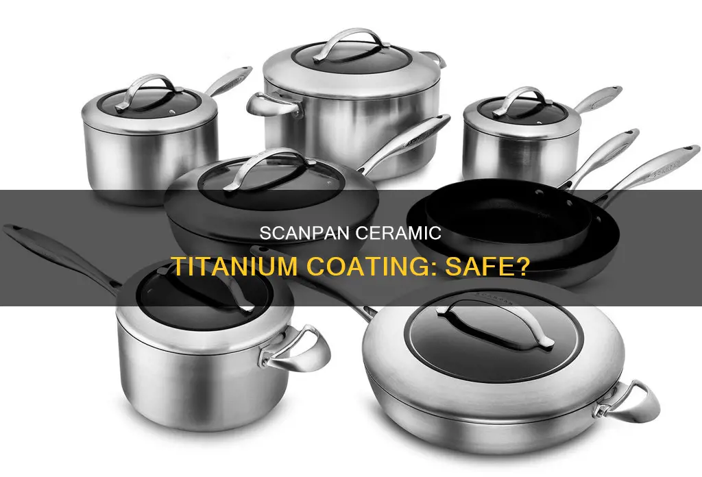 is scan pans ceramic titanium coating safe