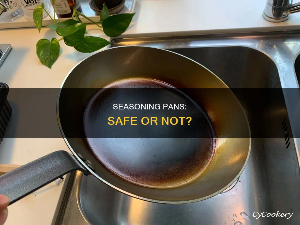 is seasoning a pan safe