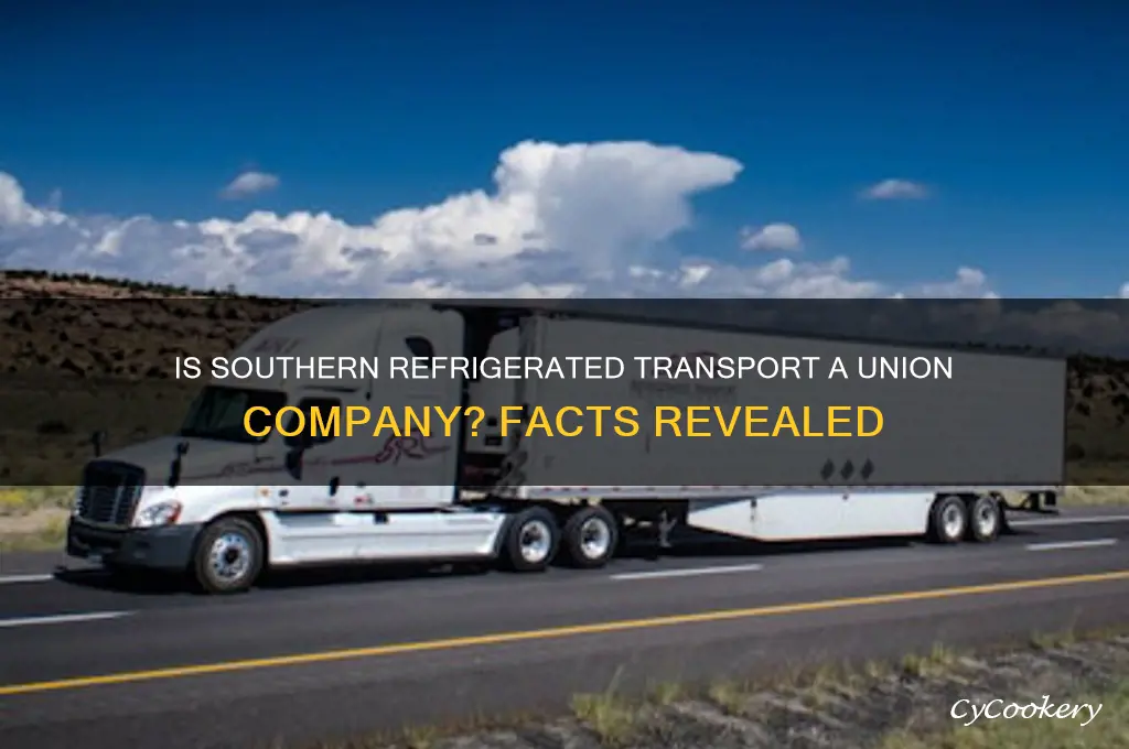 is southern refrigerated transport a union company
