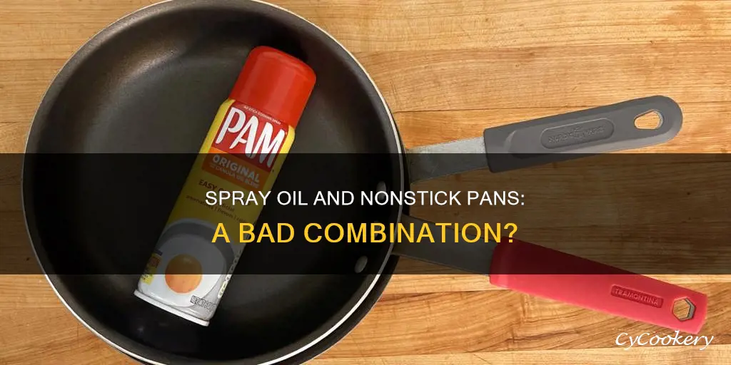 is spray oil bad for nonstick pans