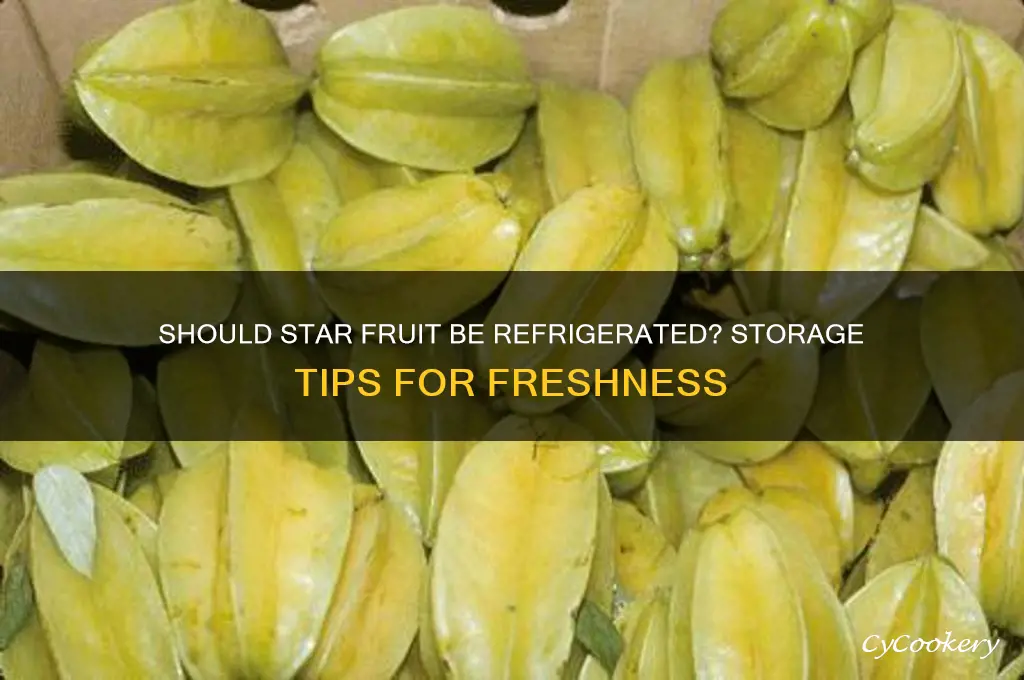 is star fruit supposed to be refrigerated