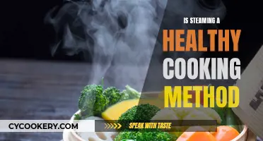 Steaming: Healthy Cooking Method or Not?